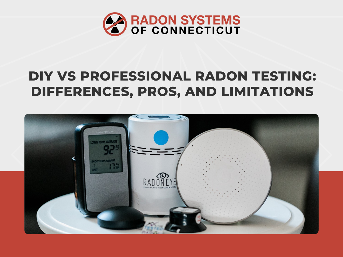 DIY vs Professional Radon Testing Know the Right Testing Method for