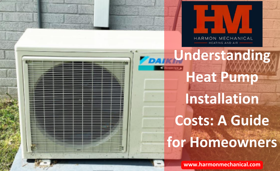 Understanding Heat Pump Installation Costs A Guide For Homeowners