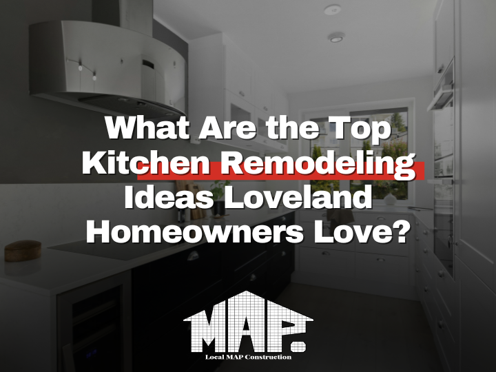 Kitchen Remodeling Ideas in Loveland Inspire Modern Home Transformations