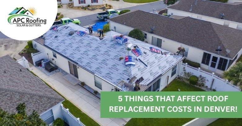 5 Things That Affect Roof Replacement Costs in Denver!