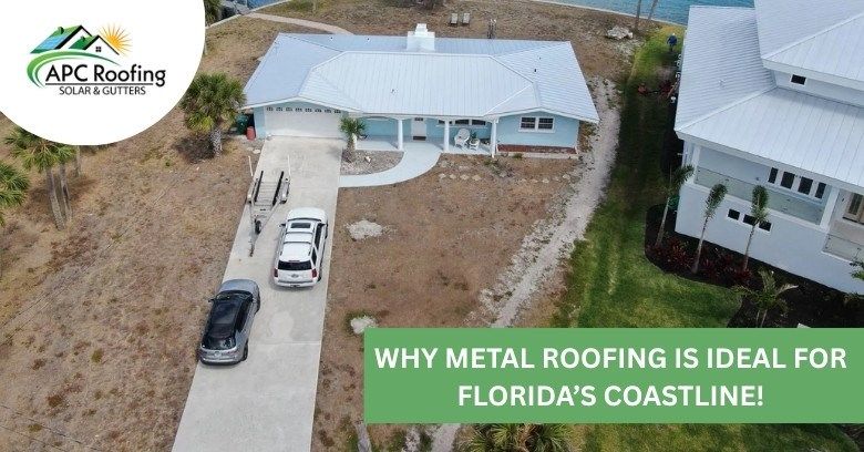 Why Metal Roofing is Ideal for Florida's Coastline!