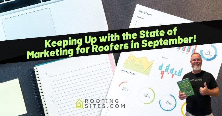 Keeping Up With the State of Marketing for Roofers in September!