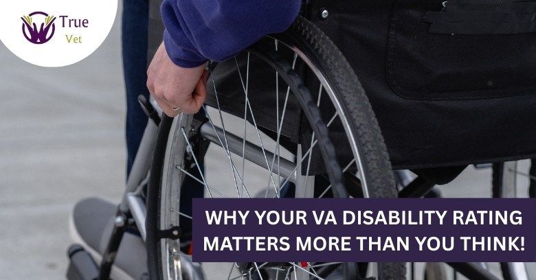 Why Your VA Disability Rating Matters More Than You Think!