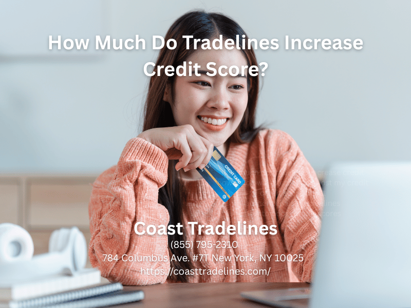 How Much Do Tradelines Increase Credit Score? - Coast Tradelines