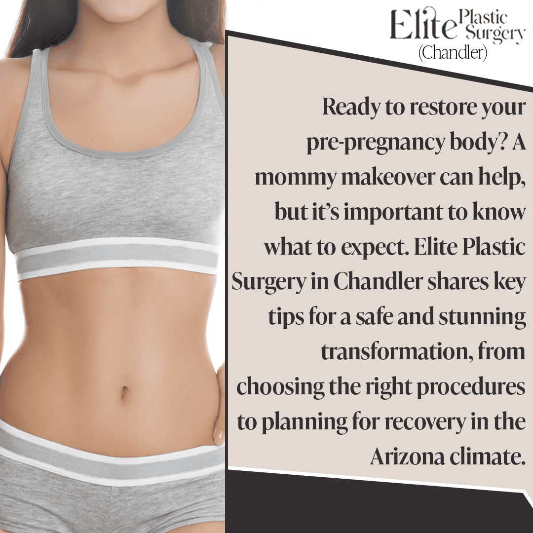 What Patients Must Know Before Choosing a Mommy Makeover in AZ