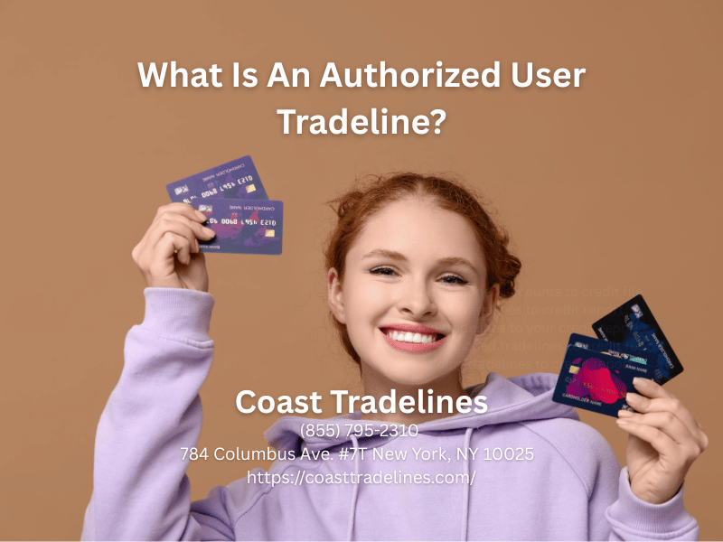 What Is An Authorized User Tradeline? - Coast Tradelines