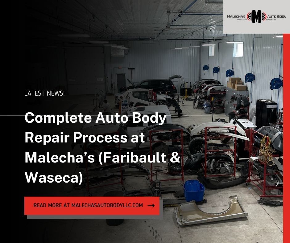 Malecha's Auto Body Shows Complete AutoBody Repair Process in Faribault & Waseca