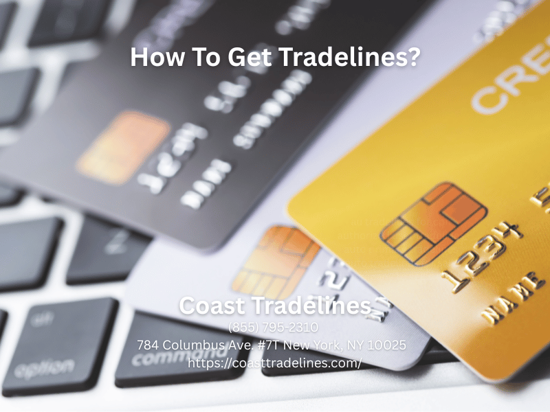 How To Get Tradelines? - Coast Tradelines