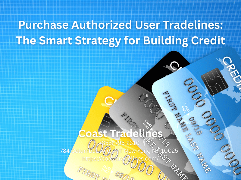 Purchase Authorized User Tradelines: The Smart Strategy for Building Credit